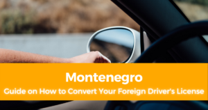 Convert Your Foreign Driver's License in Montenegro [Montenegro Driver's License]