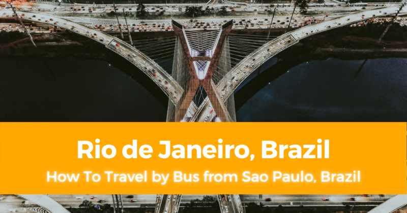 How To Travel by Bus from Sao Paulo to Rio de Janeiro, Brazil [and vice versa]