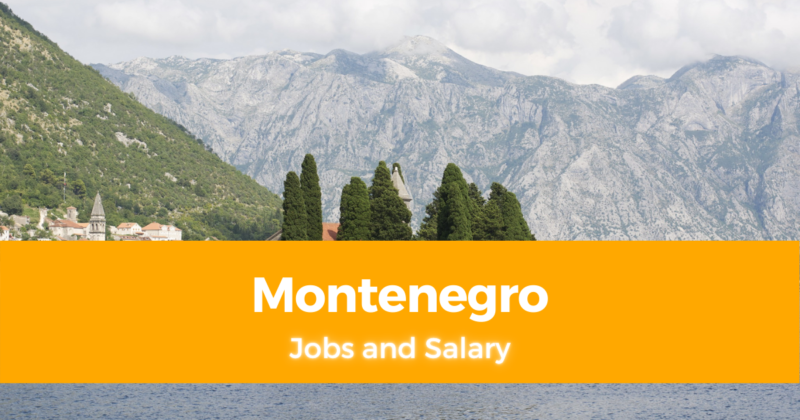 Jobs and Salary in Montenegro What is the Average Salary in Montenegro