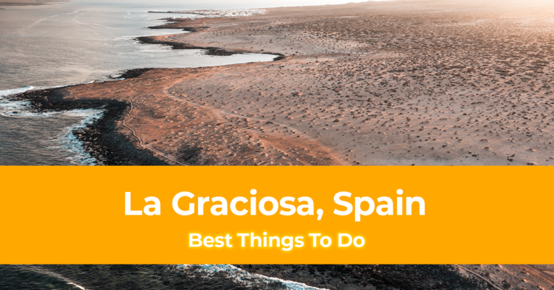 5 Best Things to do in La Graciosa, Spain [with Suggested Tours]