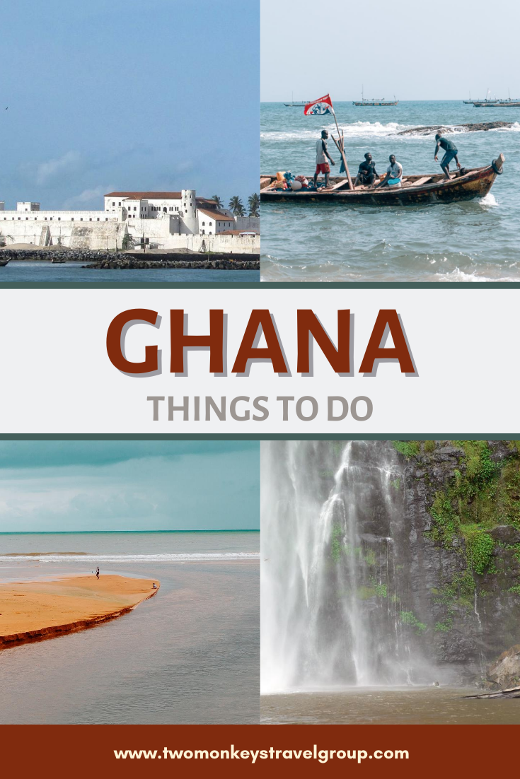 8 Things To Do in Ghana [Places to Visit in Ghana]