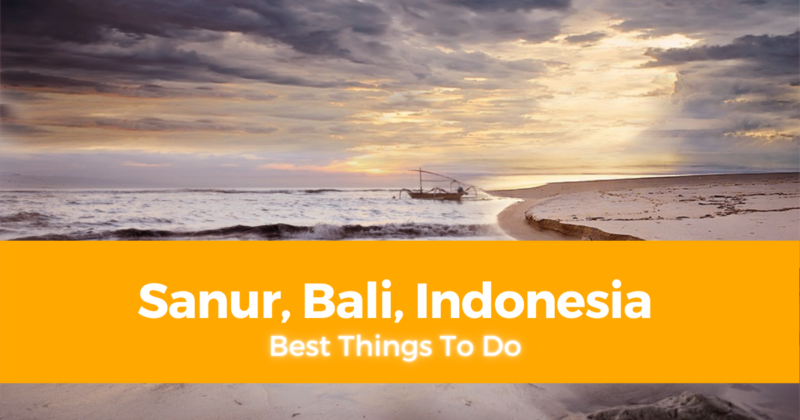 5 Best Things To Do in Sanur, Bali, Indonesia [DIY Travel Guide to Sanur]