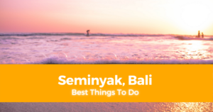 5 Best Things To Do in Seminyak, Bali [DIY Travel Guide to Seminyak]