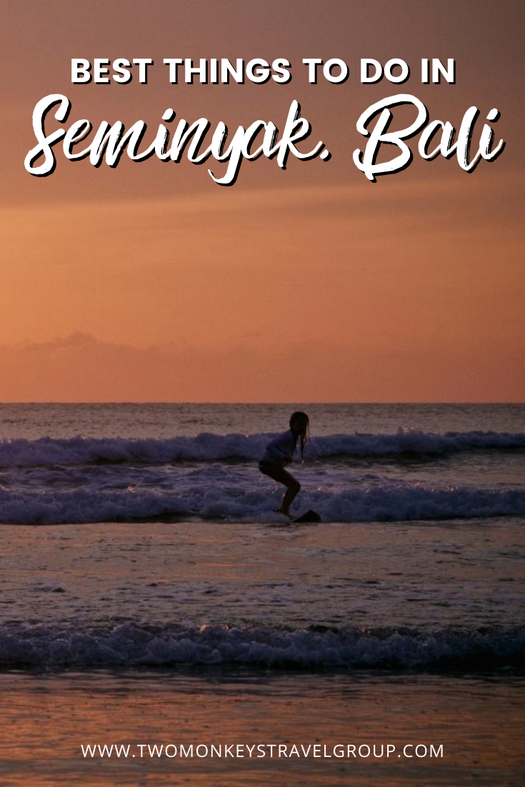 5 Best Things To Do in Seminyak, Bali [DIY Travel Guide to Seminyak]