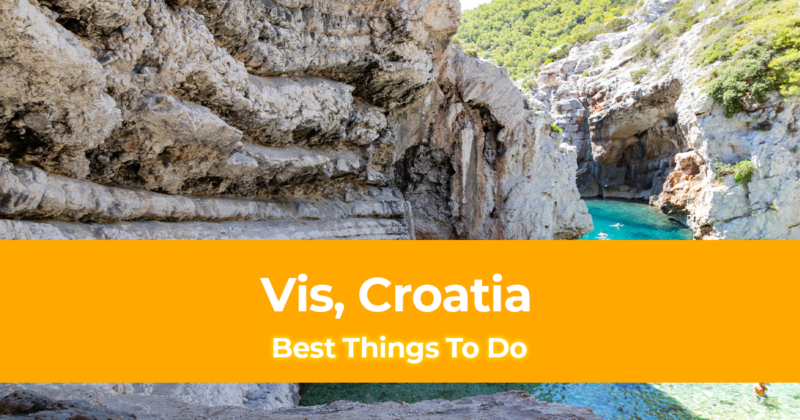 5 Best Things to do in Vis, Croatia [with Suggested Tours]