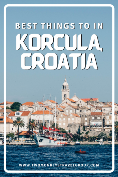 8 Best Things to do in Korcula, Croatia [with Suggested Tours]