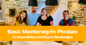 Basic Montenegrin Phrases To Know Before Arriving in Montenegro