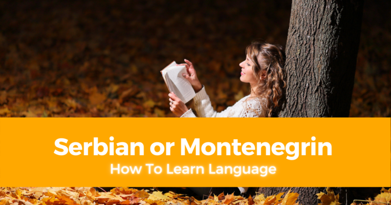 How To Learn Serbian or Montenegrin Language [Tips and Guides]1