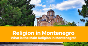 Religion in Montenegro - What is the Main Religion in Montenegro