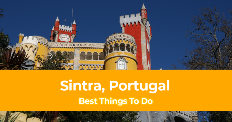 10 Best Things to do in Sintra, Portugal [with Suggested Tours]