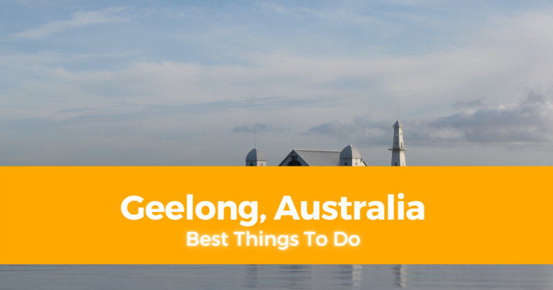 5 Best Things To Do in Geelong, Australia [with Suggested Tours]