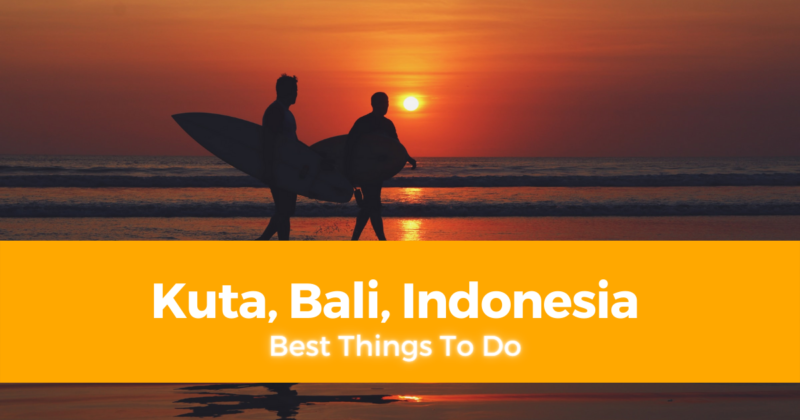 5 Best Things To Do in Kuta, Bali, Indonesia [DIY Travel Guide to Kuta]