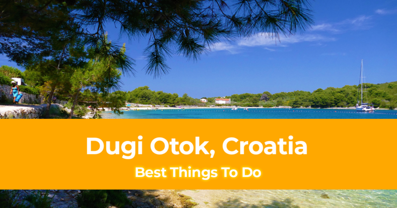 5 Best Things to do in Dugi Otok, Croatia [with Suggested Tours]