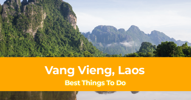 5 Best Things to do in Vang Vieng, Laos [with Suggested Tours]