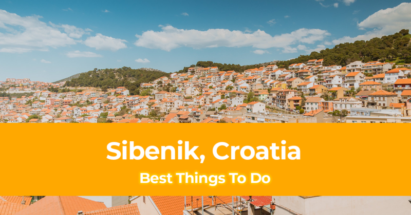 9 Best Things to do in Sibenik, Croatia [with Suggested Tours]
