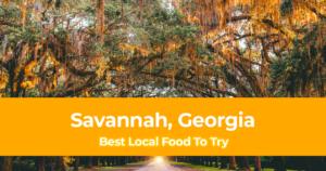 What to Eat in Savannah, Georgia 9 Best Local Food To Try in Savannah