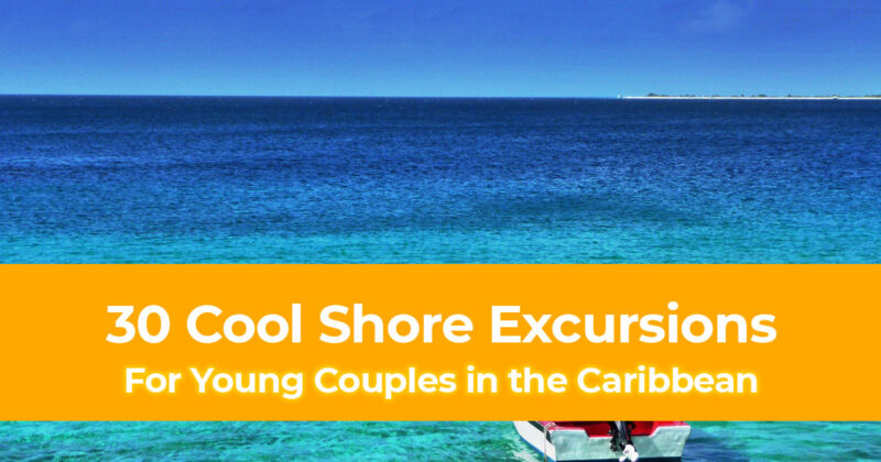 30 Cool Shore Excursions in the Caribbean for Young Couples Header