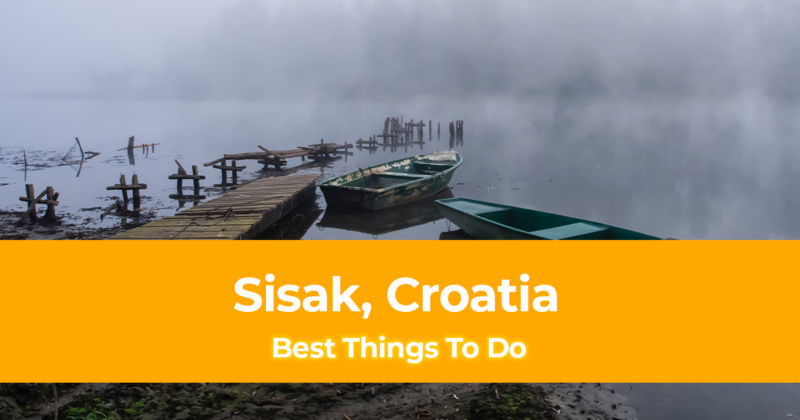 5 Best Things to do in Sisak, Croatia and Where to Stay