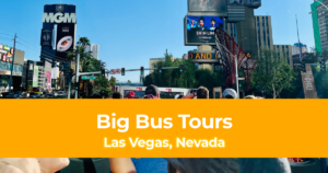 Enjoy Big Bus Tours For A Hassle Free Tour in Las Vegas, Nevada Header