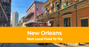 What to Eat in New Orleans 12 Best Local Food To Try in New Orleans