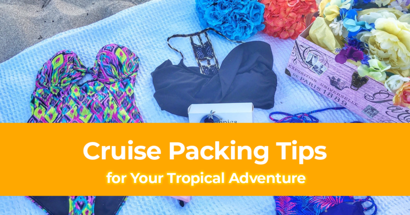 Caribbean Cruise Essentials Cruise Packing Tips for Your Tropical Adventure