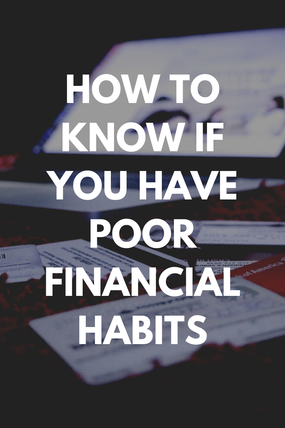 How to Know If You Have Poor Financial Habits