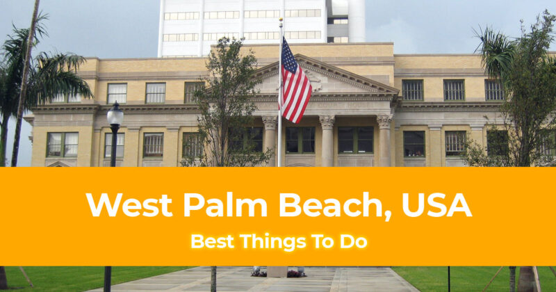7 Best Things To Do in West Palm Beach Header